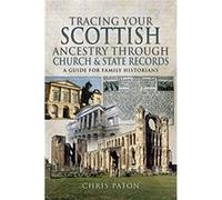 Tracing Your Scottish Ancestry through Church and States Records by Chris Paton Chris Paton (Auteur)