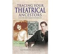 Tracing Your Theatrical Ancestors by Katharine M Cockin Katharine M Cockin (Auteur)