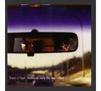Track A Tiger - Woke Up Early The Day I Died