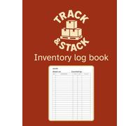 TRACK AND STACK | Inventory Log Book: Simple Inventory Log Book Used To Organize the Inventory Items and Stock Levels for Small Business, Home, and Personal