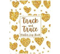 Track And Trace Visitor Log Book: Record Date, Name, Phone, Email, Time In & Out, Signature Visitors Book Sign In And Out Track And Trace Forms For Business Office Company Pretty Gold Cover Wome