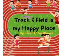 Track & Field is my Happy Place: Part of the Happy Place Series