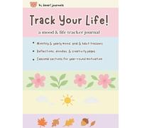Track Your Life! A Mood & Life Tracker Journal: A Self-Care Workbork for Goals, Habits, Moods, Sleep, and More with Yearly Planners Creative Coloring and Monthly Reflection Pages
