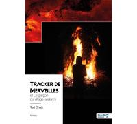 Tracker de Merveilles Et le garçon du village endormi - Ted chaix - Nombre 7 - broché - Récit
