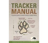 Tracker Manual: A Practical Guide to Animal Tracking in Southern Africa NEUF