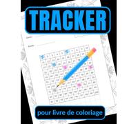 TRACKER pour livre de coloriage: un Tracker pour suivre l’avancement de tous vos livres de coloriages
