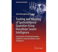 Tracking And Mapping Of Spatiotemporal Quantities Using Unicellular Swarm Intelligence
