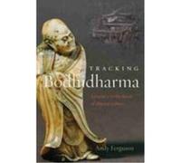 Tracking Bodhidharma: A Journey to the Heart of Chinese Culture Andy FERGUSON (Auteur)