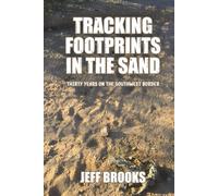 Tracking Footprints in the Sand: Thirty Years on the Southwest Border