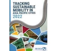 Tracking Sustainable Mobility In Asia-Pacific Cities 2022