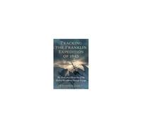 Tracking The Franklin Expedition Of 1845