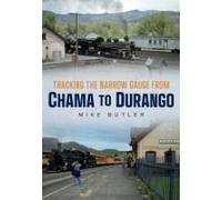Tracking The Narrow Gauge From Chama To Durango