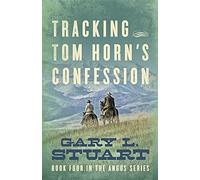 Tracking Tom Horn's Confession