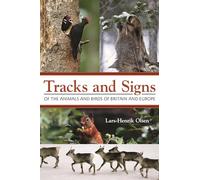 Tracks and Signs of the Animals and Birds of Britain and Europe