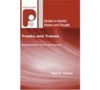 Tracks and Traces: Baptist Identity in Church and Theology Fiddes, Paul S. (Auteur)