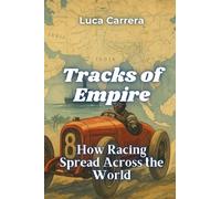 Tracks of Empire: How Racing Spread Across the World