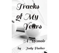Tracks of My Years: A Memoir