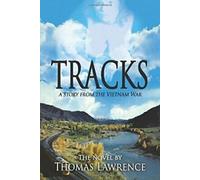 Tracks : Une histoire de la guerre du Vietnam. Lawrence, Thomas New.