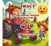 Tract - The Absent-Minded Tractor: Illustrated Adventures For Children