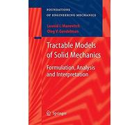 Tractable Models Of Solid Mechanics