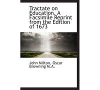 Tractate On Education. A Facsimile Reprint From The Edition Of 1673
