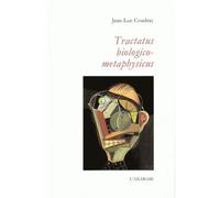 Tractatus biologico-metaphysicus - Jean-Luc Coudray - L'anabase - broché - Essai