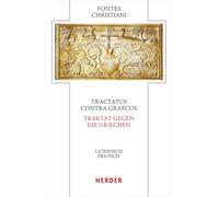Tractatus Contra Graecos – Traktat Gegen Die Griechen – latin - allemand – Verlag Herder