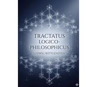 Tractatus Logico-Philosophicus: by Ludwig Wittgenstein