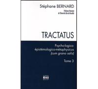 Tractatus psycho logico (t 3) epistemologico metaphysicus cum grano salis - BERNARD STEPHANE - Academia Eds - broché - Livre