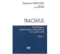 Tractatus (t 1) psycho logico epistemologico metaphysicus cum grano solis - BERNARD STEPHANE - Academia Eds - broché - Livre