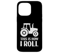 Tracteur agricole Fier Farmer This is How I Roll Coque pour iPhone 14 Pro Max