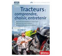 Tracteurs : comprendre, choisir, entretenir
