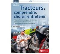 Tracteurs : comprendre, choisir, entretenir WILLY DE KREM (Auteur)