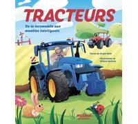 Tracteurs - De la locomobile aux modèles intelligents - Diletta Sartorio - Nuinui Jeunesse - cartonné - Document jeunesse