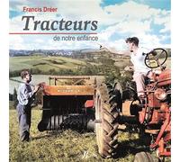 Tracteurs de notre enfance - Francis Dréer - Deboree Eds - relié - Beau livre
