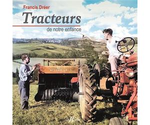 Tracteurs de notre enfance - Francis Dréer - Deboree Eds - relié - Beau livre