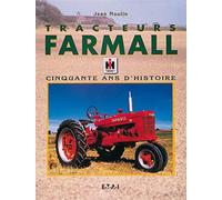 Tracteurs Farmall - cinquante ans d'histoire