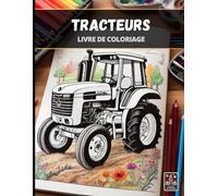 Tracteurs - Grand Livre de Coloriage anti-stress pour Adultes - 100+ pages (21.5 x 28 cm)