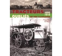 Tracteurs oubliés de nos campagnes: 1896-1918