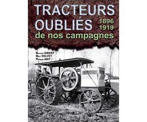 Tracteurs oubliés de nos campagnes: 1896-1918