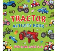 Tractor Activity Book for Kids Ages 4-8: Children Discover Farm Machines & Items through Fun Puzzles and Activities such as I Spy, Counting, Matching, Coloring, Spotting, Tracing, and Mazes