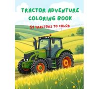 Tractor Adventure Coloring Book 51 Tractors to color