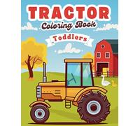 Tractor Coloring Book For Toddlers: 50 Cute Farm Tractor Coloring Pages for Kids Ages 2-4.