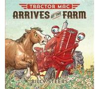 Tractor Mac Arrives at the Farm by Billy Steers Billy Steers (Auteur)