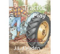 Tractor Play: Where people use tractors to complete chores and the kids who follow them around