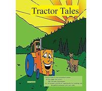 Tractor Tales: A Child's Very Own Tractor Book Starring Tiny Tractor And Tractor John