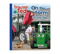 Tractor Ted Lift the Flap: Fun on the farm, find what is under the flap on each page