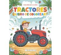 Tractores Libro de Colorear para Niños: 50 páginas divertidas con tractores de granja, excavadoras y trabajos en el campo para niños de 4 a 8 años