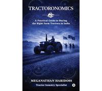 Tractoronomics: Your Guide to Buying a Farm Tractor in India