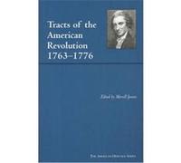 Tracts of the American Revolution, 1763-1776, American Heritage Series (New York, N.Y.).
